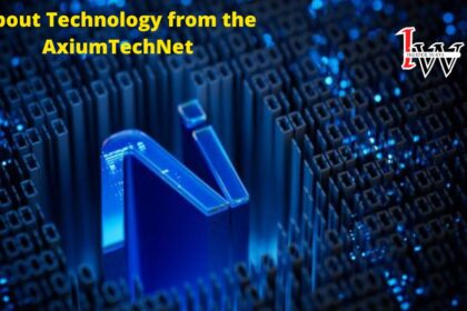 About Technology from the AxiumTechNet