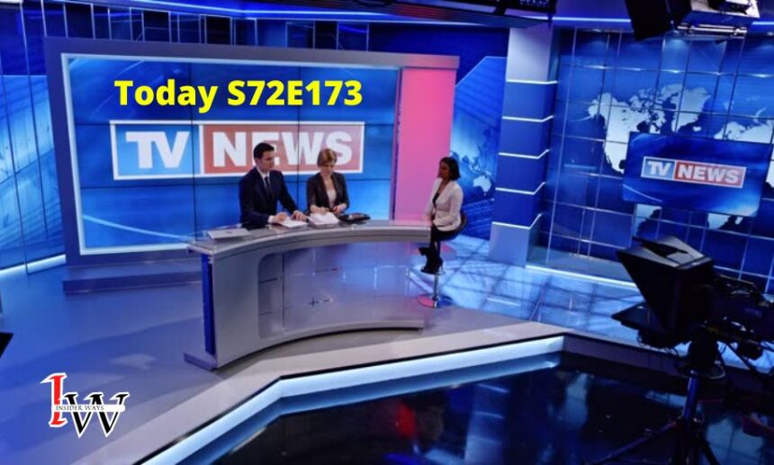 Today S72E173