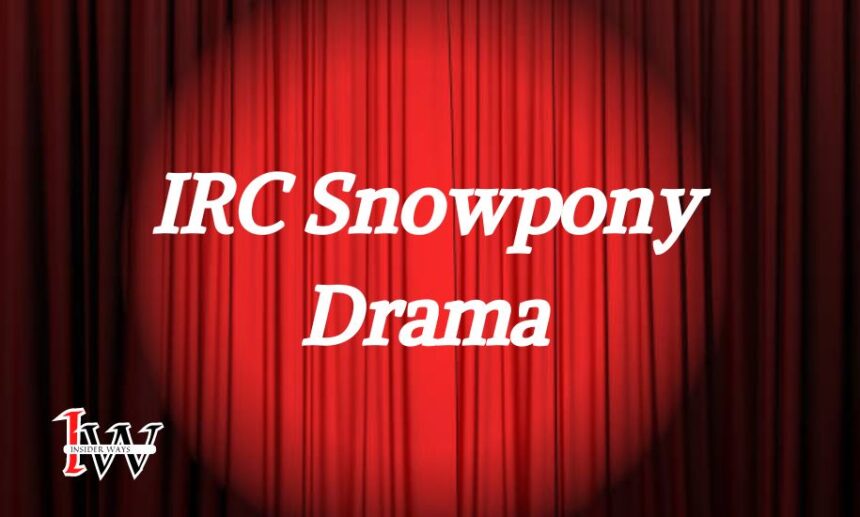 IRC Snowpony Drama