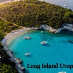 Long Island Utopia Guide