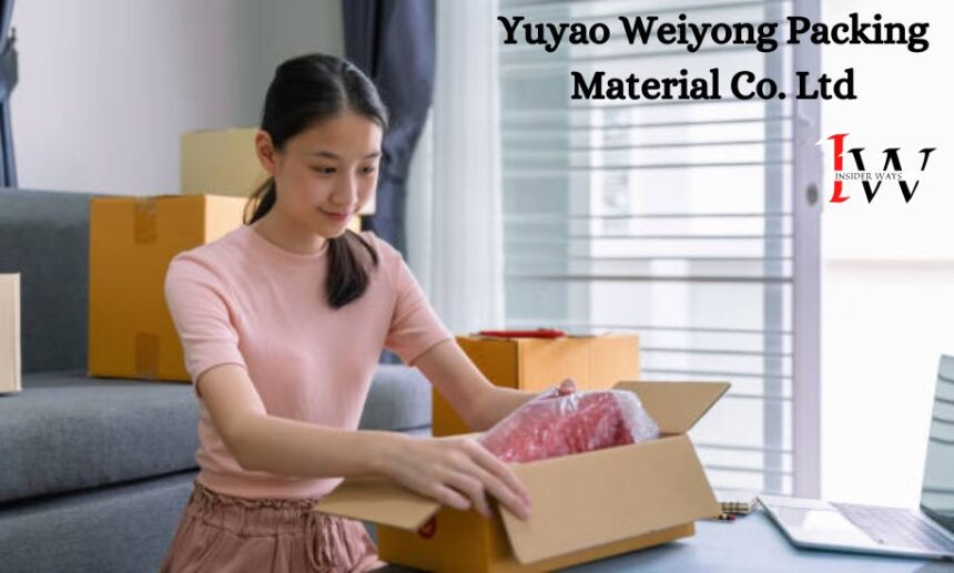 Yuyao Weiyong Packing Material Co. Ltd