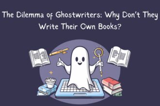 The Dilemma of Ghostwriters: Why Don’t They Write Their Own Books?